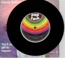 Gardy Gallani  --  You`ll never get to heaven  Single7